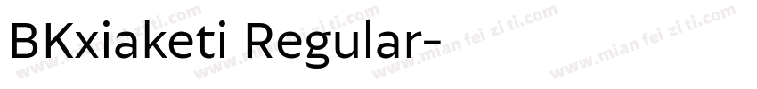 BKxiaketi Regular字体转换